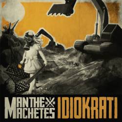 Man The Machetes : Idiokrati